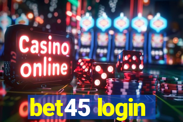 bet45 login